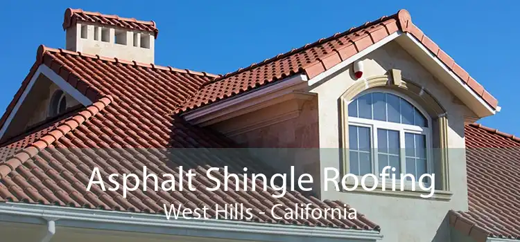 Asphalt Shingle Roofing West Hills - California