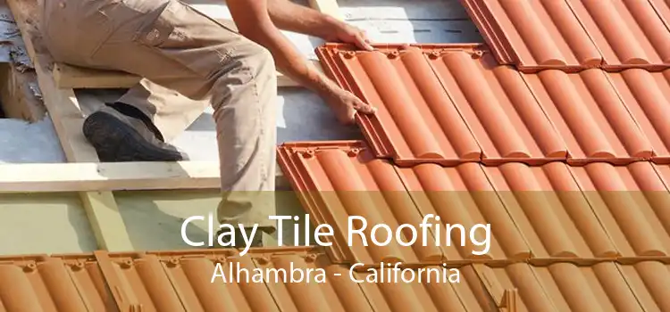 Clay Tile Roofing Alhambra - California