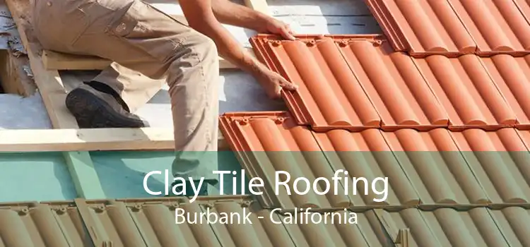 Clay Tile Roofing Burbank - California