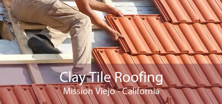 Clay Tile Roofing Mission Viejo - California