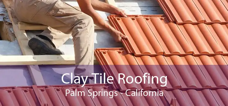 Clay Tile Roofing Palm Springs - California