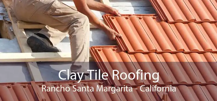Clay Tile Roofing Rancho Santa Margarita - California