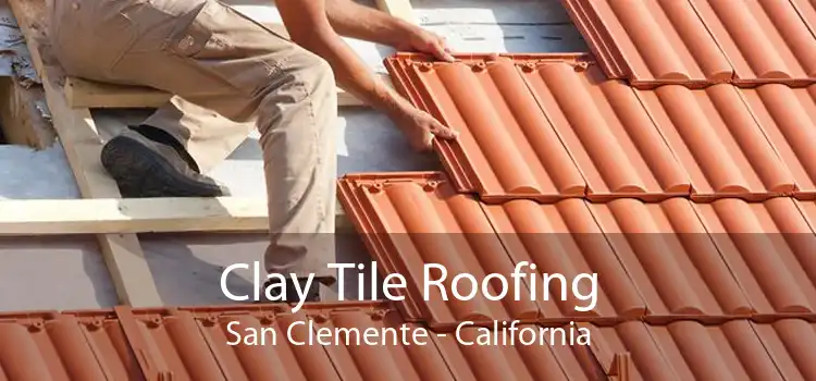 Clay Tile Roofing San Clemente - California