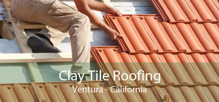 Clay Tile Roofing Ventura - California