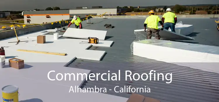 Commercial Roofing Alhambra - California