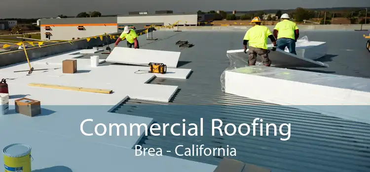 Commercial Roofing Brea - California