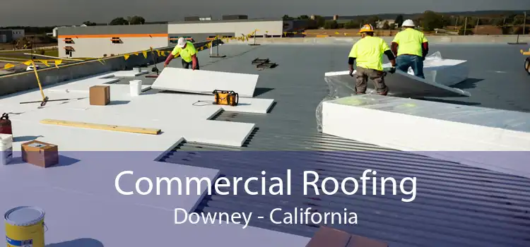 Commercial Roofing Downey - California