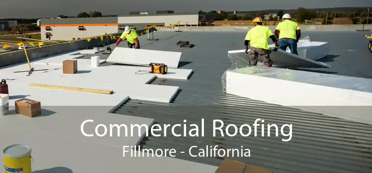 Commercial Roofing Fillmore - California