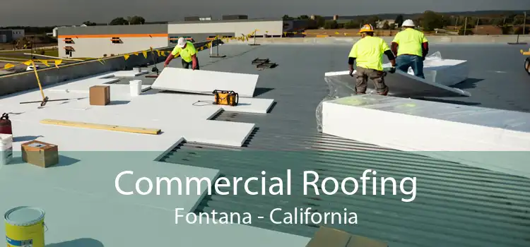 Commercial Roofing Fontana - California