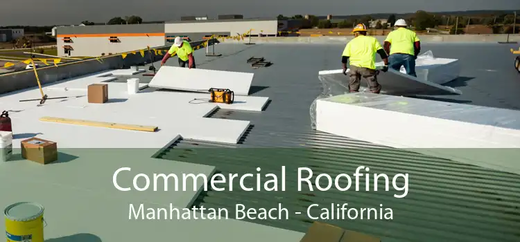 Commercial Roofing Manhattan Beach - California