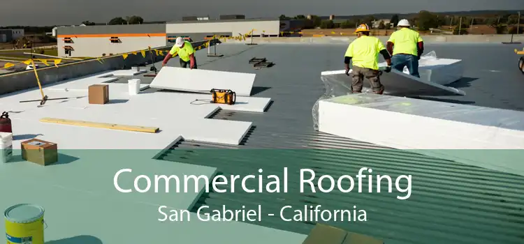 Commercial Roofing San Gabriel - California