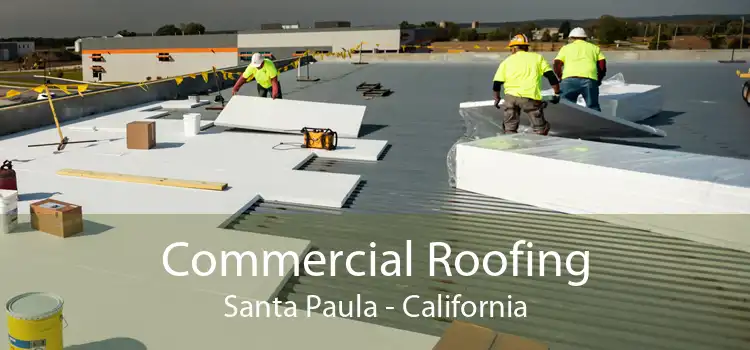 Commercial Roofing Santa Paula - California