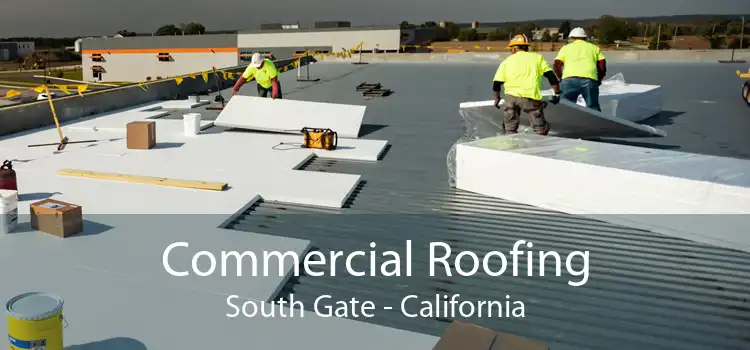 Commercial Roofing South Gate - California