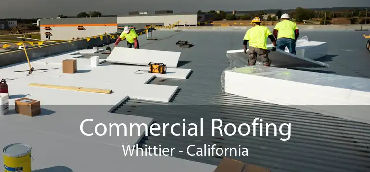 Commercial Roofing Whittier - California