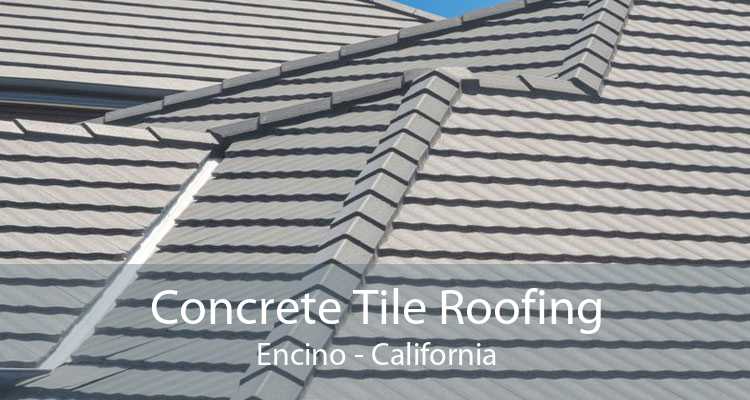 Concrete Tile Roofing Encino - California
