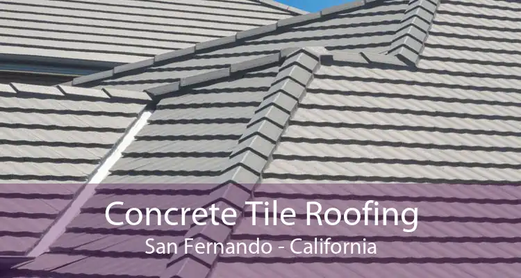 Concrete Tile Roofing San Fernando - California