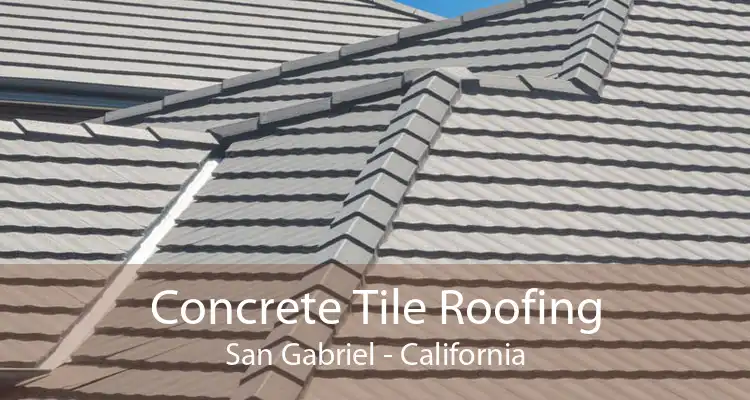 Concrete Tile Roofing San Gabriel - California