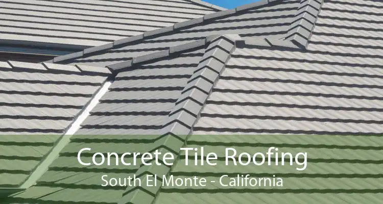 Concrete Tile Roofing South El Monte - California