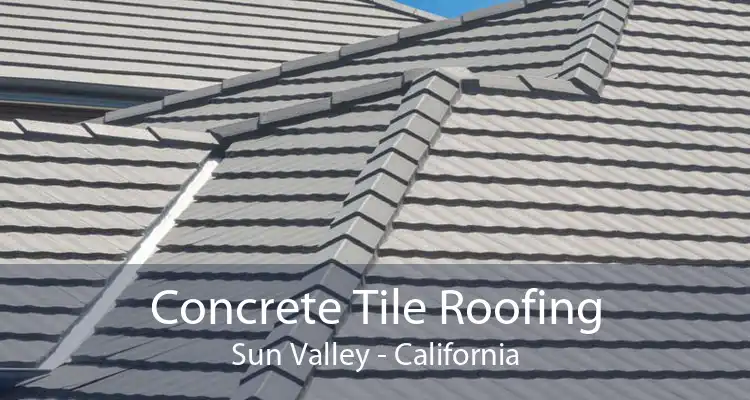 Concrete Tile Roofing Sun Valley - California