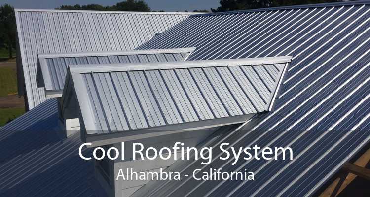 Cool Roofing System Alhambra - California