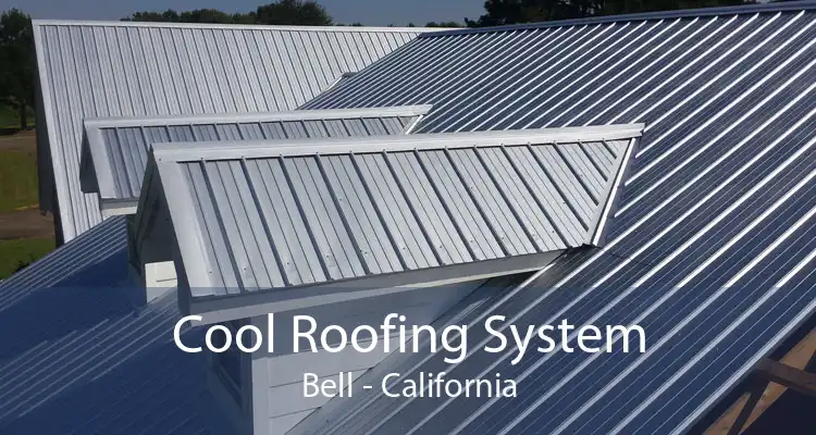 Cool Roofing System Bell - California
