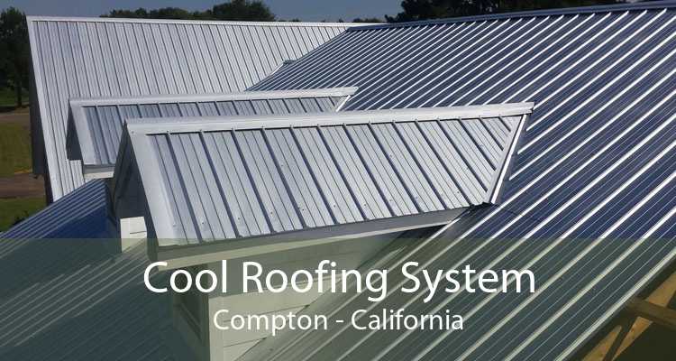 Cool Roofing System Compton - California