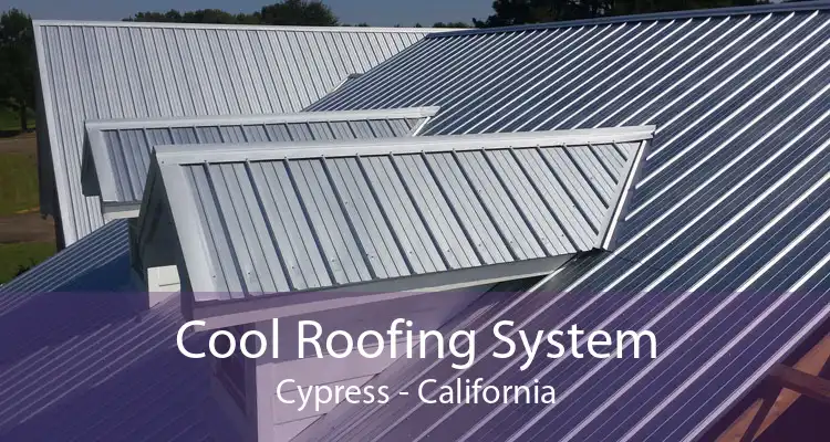 Cool Roofing System Cypress - California