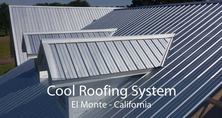 Cool Roofing System El Monte - California