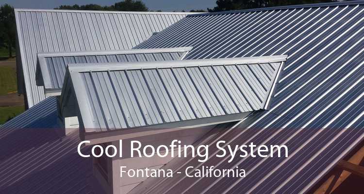 Cool Roofing System Fontana - California