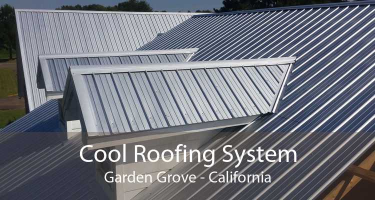Cool Roofing System Garden Grove - California