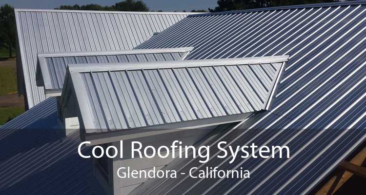 Cool Roofing System Glendora - California