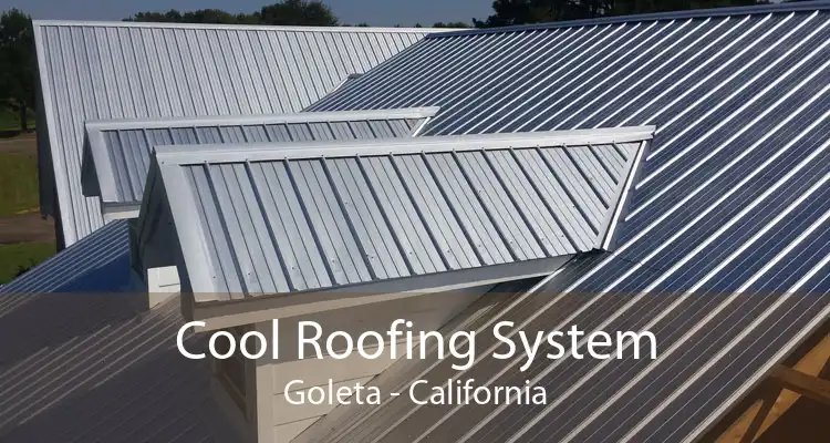 Cool Roofing System Goleta - California