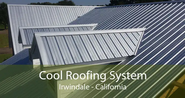 Cool Roofing System Irwindale - California