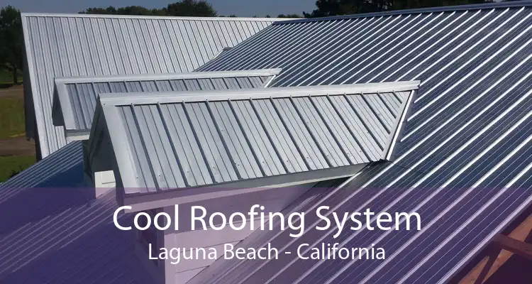 Cool Roofing System Laguna Beach - California
