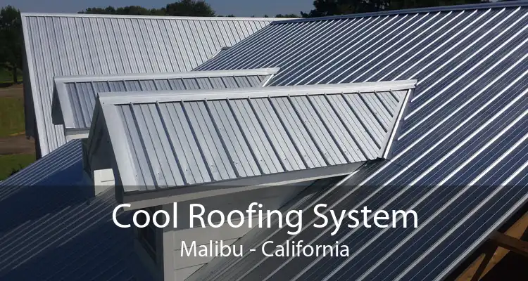 Cool Roofing System Malibu - California