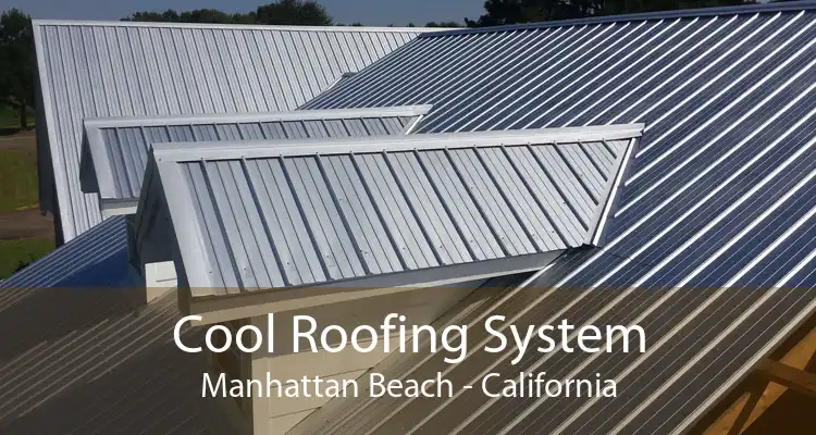 Cool Roofing System Manhattan Beach - California