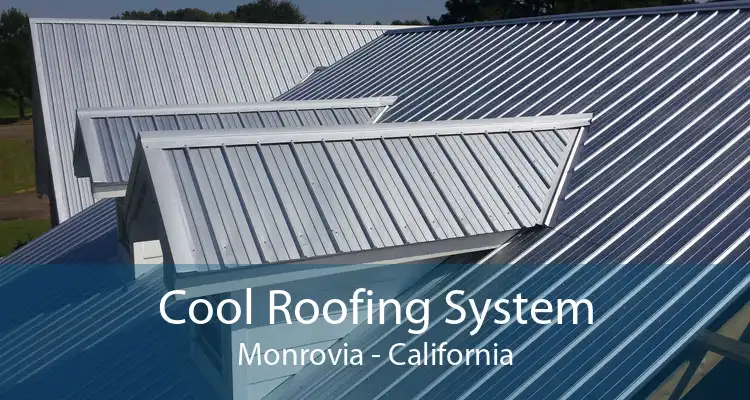 Cool Roofing System Monrovia - California