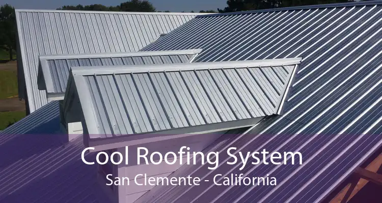 Cool Roofing System San Clemente - California