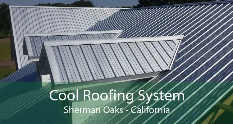 Cool Roofing System Sherman Oaks - California