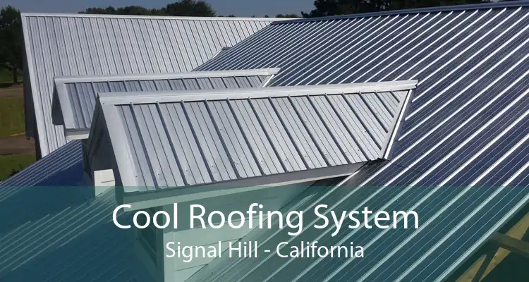 Cool Roofing System Signal Hill - California