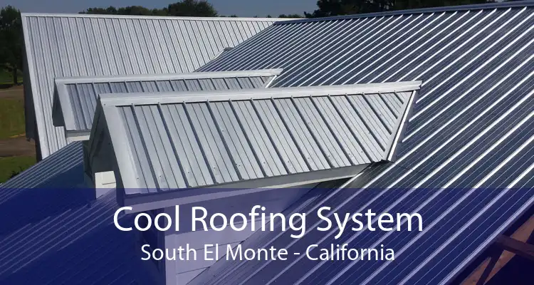 Cool Roofing System South El Monte - California