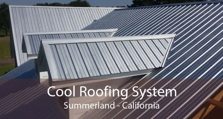 Cool Roofing System Summerland - California