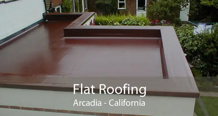 Flat Roofing Arcadia - California