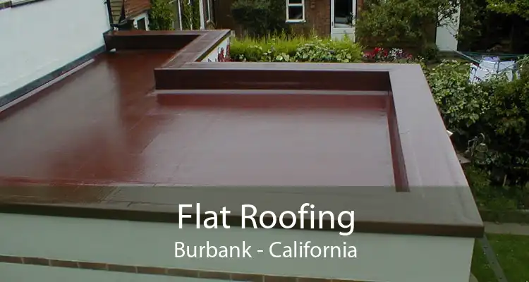 Flat Roofing Burbank - California
