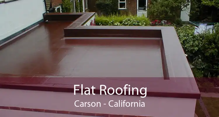 Flat Roofing Carson - California