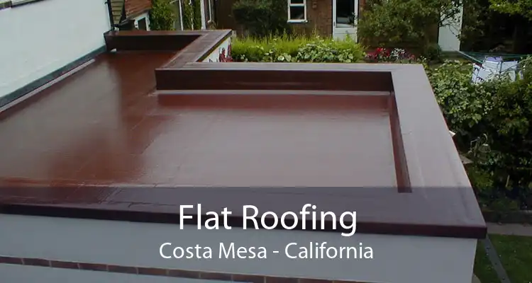 Flat Roofing Costa Mesa - California