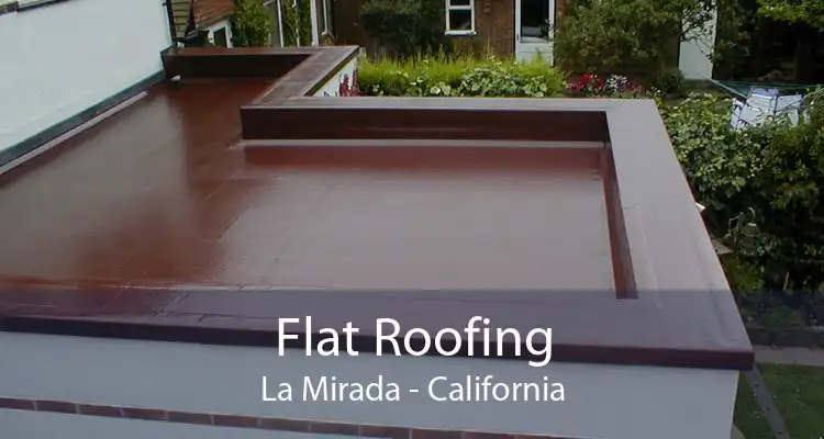 Flat Roofing La Mirada - California