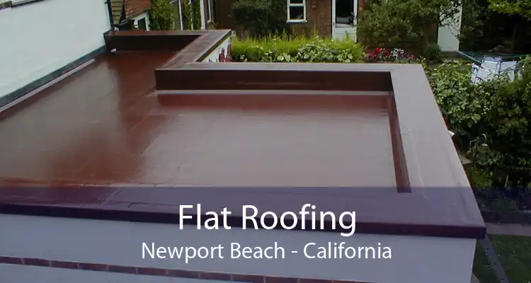 Flat Roofing Newport Beach - California