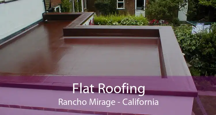 Flat Roofing Rancho Mirage - California