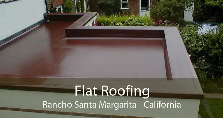 Flat Roofing Rancho Santa Margarita - California